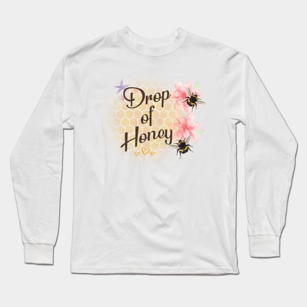 Drop of Honey Long Sleeve T-Shirt by ShawnaMac